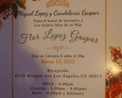 Todos  Invitados Este sabado 12 de marzo en los 15 Flor Lopez Gaspar 4020 morgan ave los angeles california